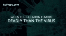 when isolation is deadlier than virus covid isolation pandemic virus