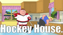 a cartoon of peter griffin holding a pie and the words hockey house below