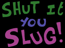 shut up shut it slug cartoon jimbo