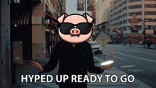 a man with a pig head and sunglasses is hyped up ready to go