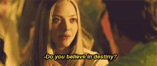 Do You Believe In Destiny Destiny GIF - Do You Believe In Destiny Destiny Amanda Seyfried GIFs