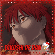 a picture of a red haired anime character with the name takishi de dan