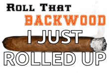 Roll That Backwood GIF - Roll That Backwood Blunt GIFs