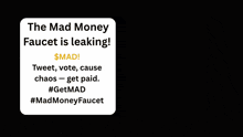 a sign that says the mad money faucet is leaking