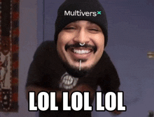 a man wearing a hat that says multiverse is smiling and says lol lol lol