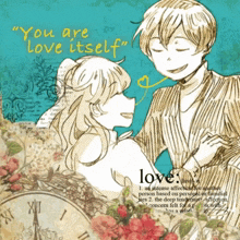 a drawing of a man and a woman with the words " you are love itself " above them