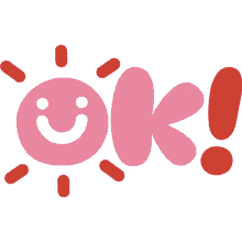 ok smiley face on ok in pink bubble letters with red exclamation point alright sounds good fantastic