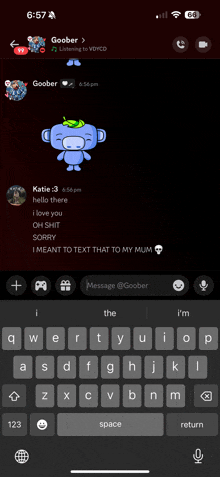 a screenshot of a text conversation between katie and goober at 6:57 pm