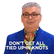 Dont Get All Tied Up In Knots Bruno Feldeisen Sticker - Dont Get All Tied Up In Knots Bruno Feldeisen The Great Canadian Baking Show Stickers