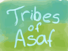 Tribes Tribes Of GIF - Tribes Tribes Of Tribes Of Asaph GIFs