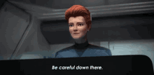 Be Careful Down There Kathryn Janeway GIF - Be Careful Down There Kathryn Janeway Star Trek Prodigy GIFs