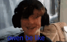 Owen Be Like GIF - Owen Be Like GIFs