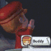 a cartoon character with the name buddy on a sign