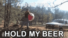 Hold My Beer August GIF - Hold My Beer August 2020 GIFs