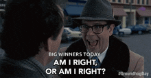 Am I Right Or Am I Right Stephen Tobolowsky GIF - Am I Right Or Am I Right Stephen Tobolowsky Ned GIFs
