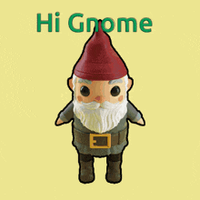 a picture of a gnome with the words hi gnome on it