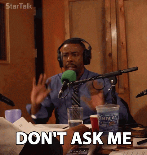 Dont Ask Me I Dont Know GIF - Dont Ask Me I Dont Know Not Me GIFs