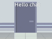 a cartoon character says hello chat while standing in an open doorway