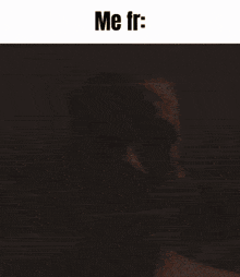 a picture of a man with the words me fr on top