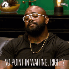 No Point In Waiting Right Now Or Never GIF