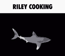 Riley Cooking GIF - Riley Cooking Shark GIFs