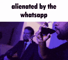 a man drinking from a wine glass with the words alienated by the whatsapp written above him