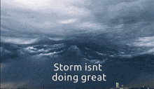 a pixelated image of a stormy sky with the words storm isnt doing great