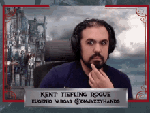 a man wearing headphones with the name kent tiefling rogue