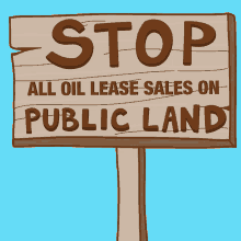 Stop All Oil Lease Sales On Public Land Climate GIF - Stop All Oil Lease Sales On Public Land Public Land Climate GIFs