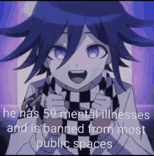 he has 59 mental illnesses and is banned from most public spaces , according to a meme .