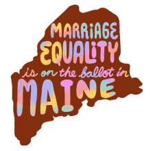 on the ballot marriage election go vote maine bar harbor