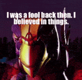 I Was A Fool Back Then I Believed In Things GIF