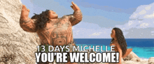 a sign that says 13 days michelle you are welcome