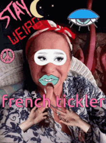 Stay Weird French Tickler GIF - Stay Weird French Tickler Licker GIFs
