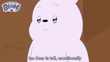 Ice Bear Is Tall Emotionally We Baby Bears GIF