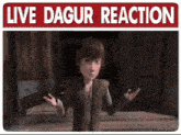 a sign that says live dagur reaction on it