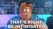 Thats Right Be Intimidated GIF - Thats Right Be Intimidated Misty Luggins GIFs