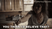 You Think Id Believe That Mary GIF - You Think Id Believe That Mary Tell Me Your Secrets GIFs