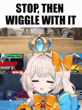 a picture of a girl with a crown on her head with the words stop then wiggle with it