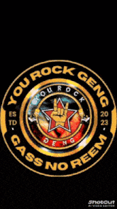 a logo that says you rock geng gass no reem on it