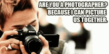 Are You A Photographer? GIF - Pickuplines Camera GIFs