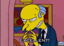 Mr Burns Excellent Excellent GIF - Mr Burns Excellent Mr Burns Excellent GIFs