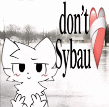 a drawing of a cat with the words " do n't sybau " written on it