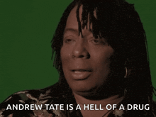 a woman says andrew tate is a hell of a drug on a green background