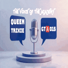 the voice of the academy queen trixie and gta015