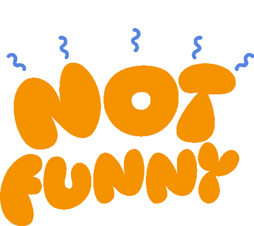 Not Funny Blue Squiggly Lines Above Not Funny In Yellow Bubble Letters Sticker - Not Funny Blue Squiggly Lines Above Not Funny In Yellow Bubble Letters That Wasnt Funny Stickers