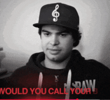 a man wearing a hat with a treble clef on it says would you call your b