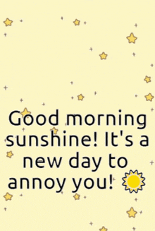 Good Morning Good Morning Sunshine GIF - Good Morning Good Morning Sunshine Time To Annoy You GIFs
