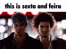 two men are standing next to each other with the words `` this is sexta and feira '' written above them .