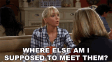 Where Else Am I Supposed To Meet Them Christy GIF - Where Else Am I Supposed To Meet Them Christy Anna Faris GIFs